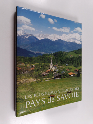 Louis Chabert : Les plus beaux villages des pays de Savoie