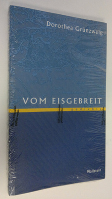 Dorothea Grunzweig : Vom Eisgebreit