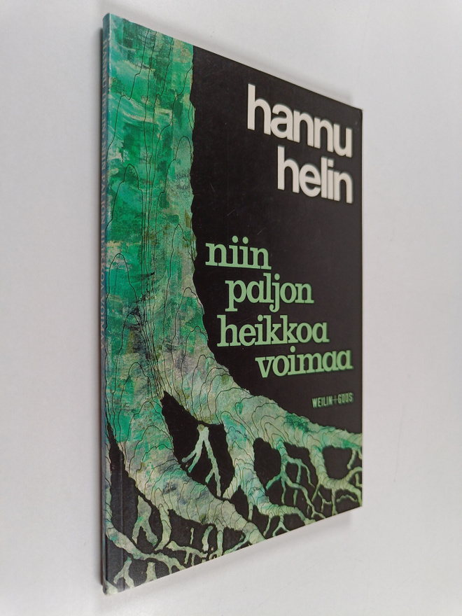 Hannu Helin : Niin paljon heikkoa voimaa : runoja