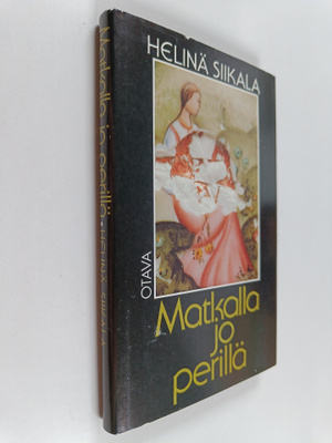Helinä Siikala : Matkalla jo perillä