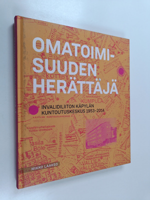 Mikko Laakso : Omatoimisuuden herättäjä : Invalidiliiton ...
