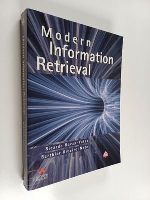 R. Baeza-Yates : Modern information retrieval