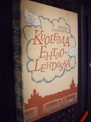 Minna Lindgren : Kuolema ehtoolehdossa ( 1 p. SIGNED ! ! )