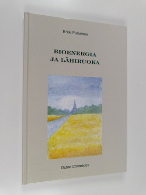 Erkki Pulliainen : Bioenergia ja lähiruoka