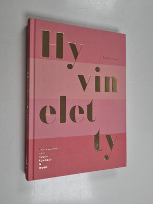 Karita Sainio : Hyvin eletty : Vastuullinen koti, ruoka, ...