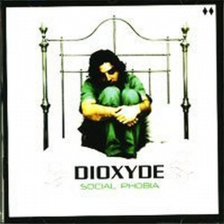 Dioxyde - Social Phobia (CD)