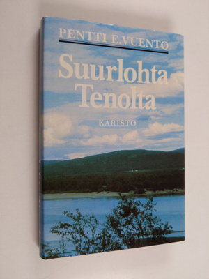 Pentti E. Vuento : Suurlohta Tenolta