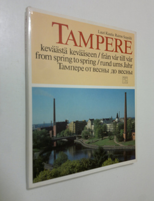 Lauri Kautia : Tampere keväästä kevääseen = Tampere från ...