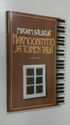 Mirjam Kälkäjä : Harmoonityttö ja toinen talvi : novelleja