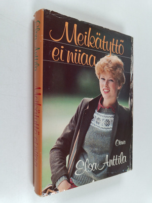 Elsa Anttila : Meikätyttö ei niiaa