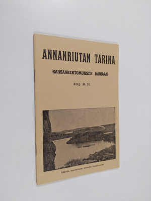 Matti Heinonen : Annanriutan tarina : kansankertomuksen m...