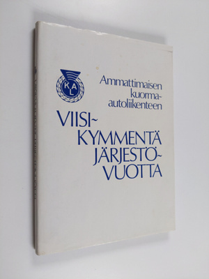 Jyrki Melin : Ammattimaisen kuorma-autoliikenteen viisiky...