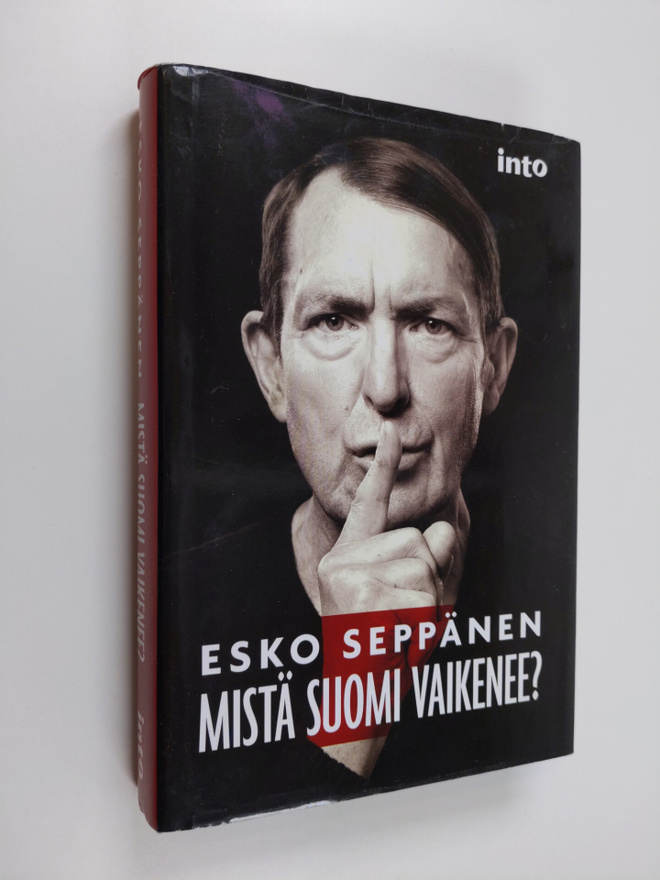 Esko Seppänen : Mistä Suomi vaikenee (signeerattu, tekijä...