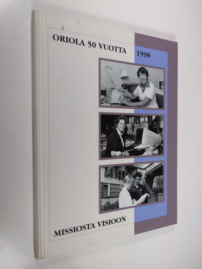 Missiosta visioon : Oriola 50 vuotta 1998 : Oriolan tehtä...