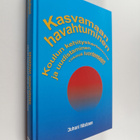Juhani Räsänen : Kasvamaan havahtuminen : koulun kehitysk... - pikkukuva 1