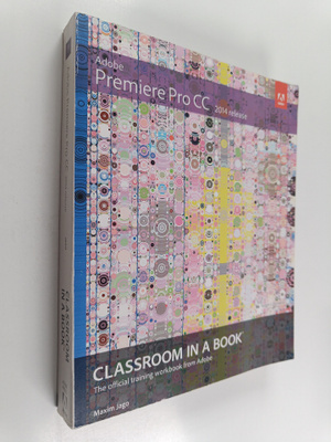 Maxim Jago : Adobe Premiere Pro CC (2014 release) : class...