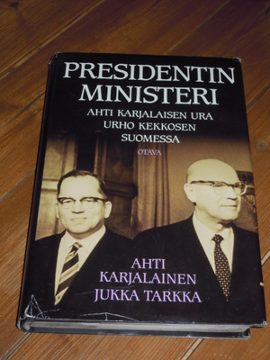 Presidentin ministeri - Ahti Karjalaisen ura Urho Kekkosen S