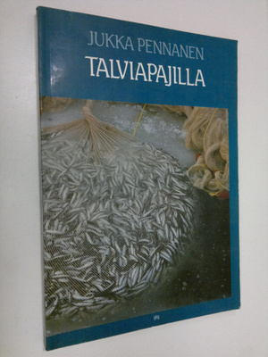 Jukka Pennanen : Talviapajilla : ammattimaisen talvinuott...