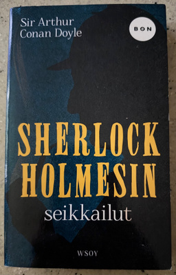 [Kirja] ARTHUR CONAN DOYLE: SHERLOCK HOLMESIN SEIKKAILUT