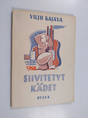 Viljo Kajava : Siivitetyt kädet : runoja