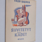 Viljo Kajava : Siivitetyt kädet : runoja - pikkukuva 1