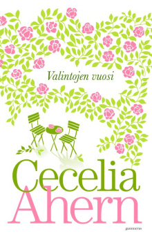 Cecelia Ahern - Valintojen vuosi