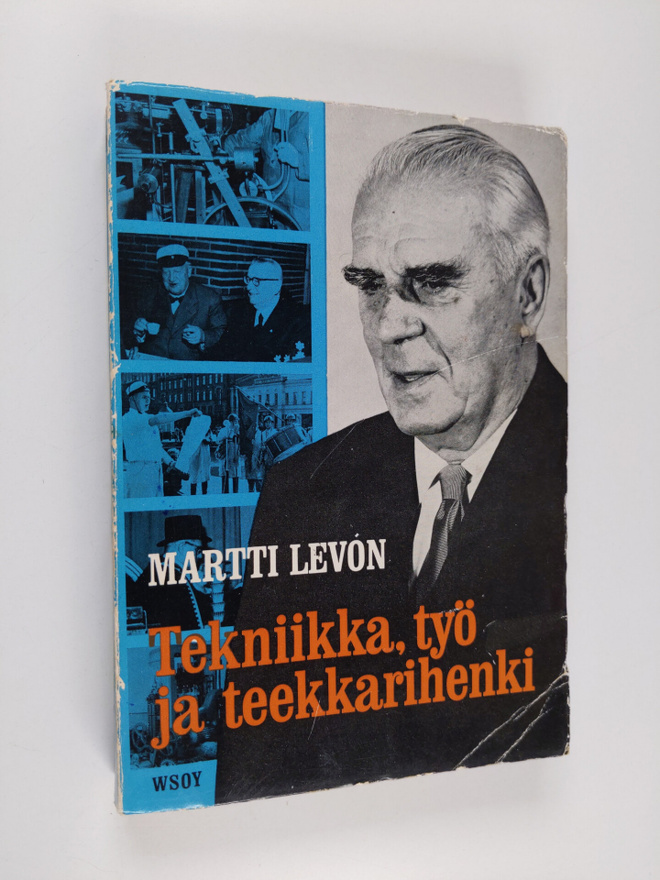 Martti Levon : Tekniikka, työ ja teekkarihenki (tekijän o...