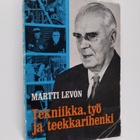 Martti Levon : Tekniikka, työ ja teekkarihenki (tekijän o... - pikkukuva 1