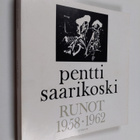 Pentti Saarikoski : Runoja 1958-1962 - pikkukuva 1