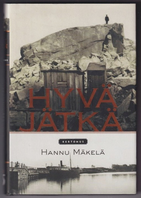 Hannu Mäkelä: Hyvä jätkä - kertomus