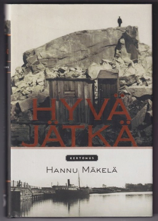 Hannu Mäkelä: Hyvä jätkä - kertomus