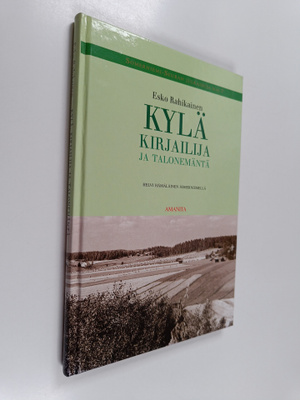 Esko Rahikainen : Kylä, kirjailija ja talonemäntä : muist...