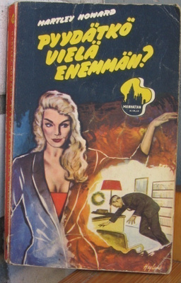 Manhattan 13. Hartley Howard: Pyydätkö vielä enemmän? 192 s.