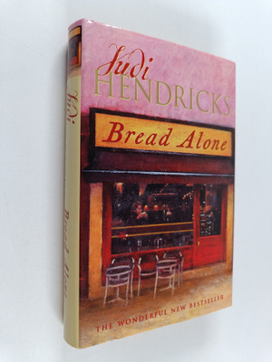 Judi Hendricks : Bread alone