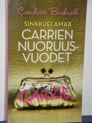 Candace Bushnell : CARRIEN NUORUUSVUODET