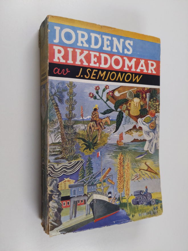 J. Semjonow : Jordens rikedomar : om varornas ursprung oc...