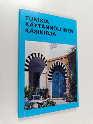 Tunisia : Käytännöllinen käsikirja