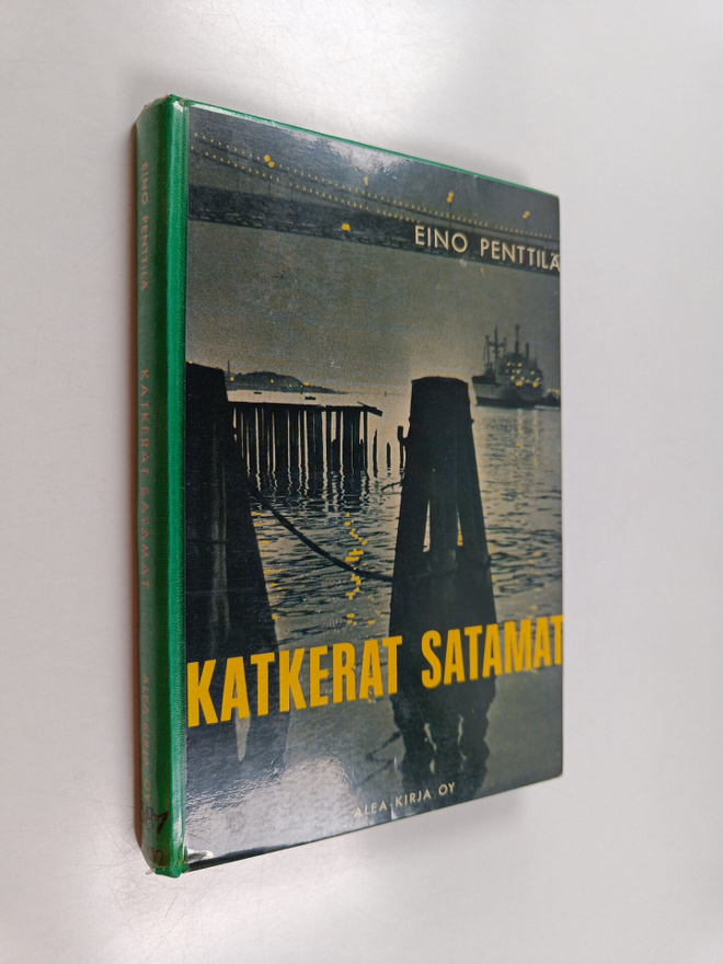 Eino Penttilä : Katkerat satamat : erään Cassion koristel...