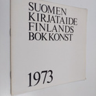 Suomen kirjataide = Finlands bokkonst 1973 - pikkukuva 1