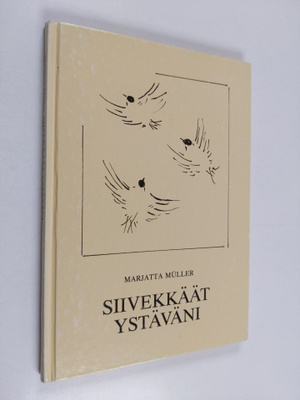 Marjatta Muller : Siivekkäät ystäväni