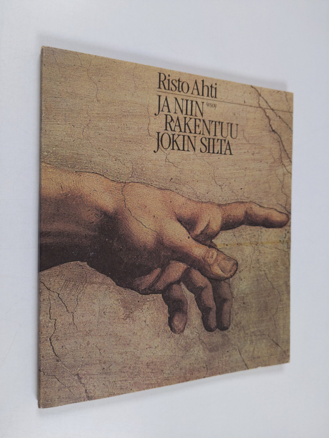 Risto Ahti : Ja niin rakentuu jokin silta