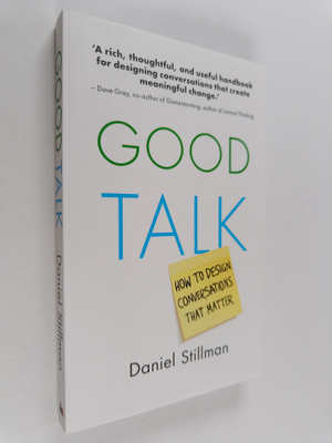 Daniel Stillman : Good Talk : How to Design Communication...
