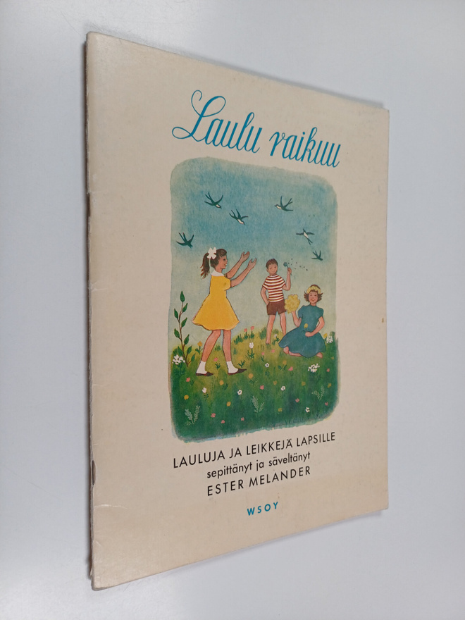 Ester Melander : Laulu raikuu : lauluja ja leikkejä lapsille