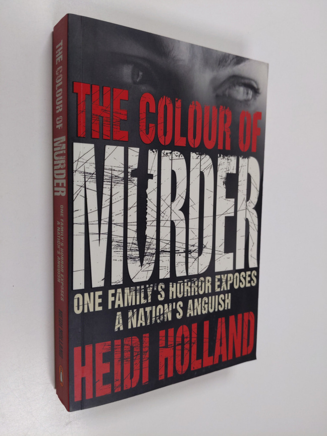 Heidi Holland : The Colour of Murder - One Family's Horro...