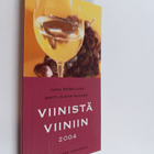Juha Berglund : Viinistä viiniin 2004 : Viini-lehden vuos... - pikkukuva 1