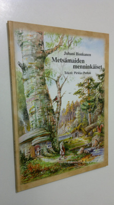 Juhani Honkanen : Metsämaiden menninkäiset (signeerattu)