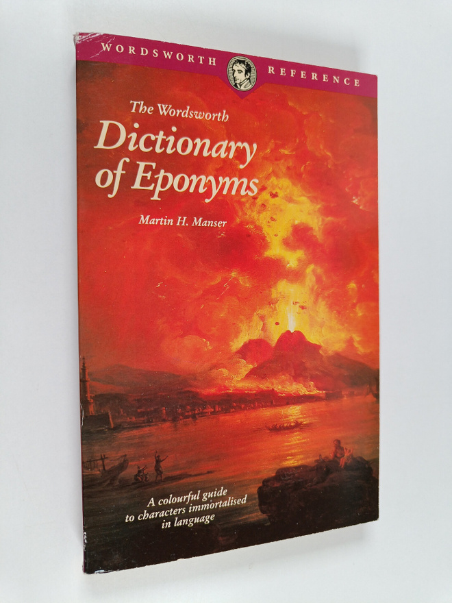 Martin H. Manser : The Wordsworth Dictionary of Eponyms