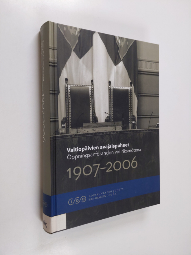 Valtiopäivien avajaispuheet 1907-2006 = Öppningsanförande...