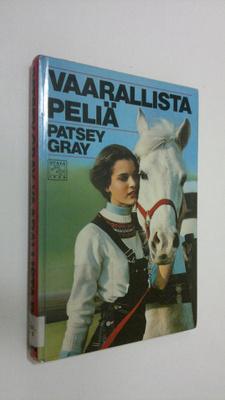 Patsey Gray : Vaarallista peliä