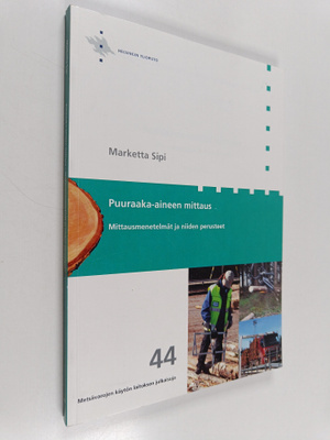 Marketta Sipi : Puuraaka-aineen mittaus : mittausmenetelm...